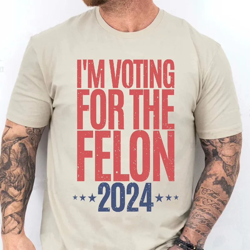 Voting For The Felon Unisex Shirt | Trump 2024 Shirt | 4th of July Shirt Bright C1056 - GOP